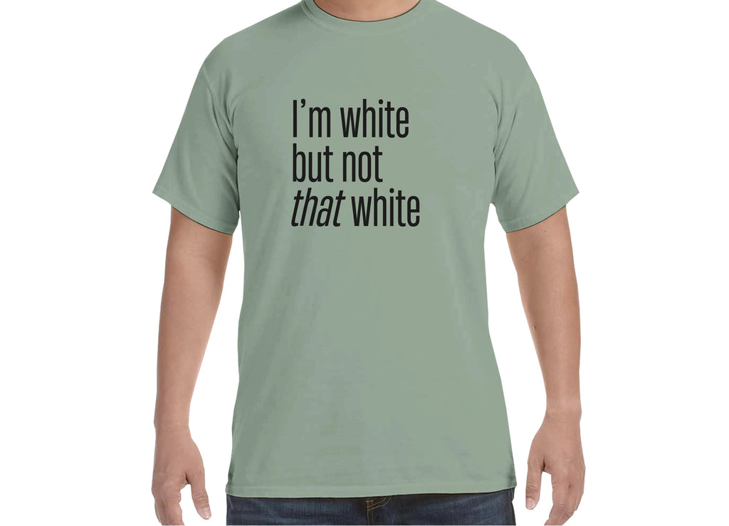 I'm white but not that white - Unisex Crewneck Tee | Comfort Colors