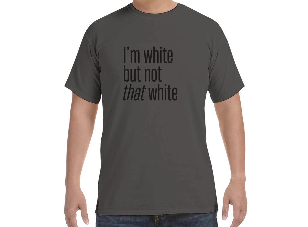 I'm white but not that white - Unisex Crewneck Tee | Comfort Colors