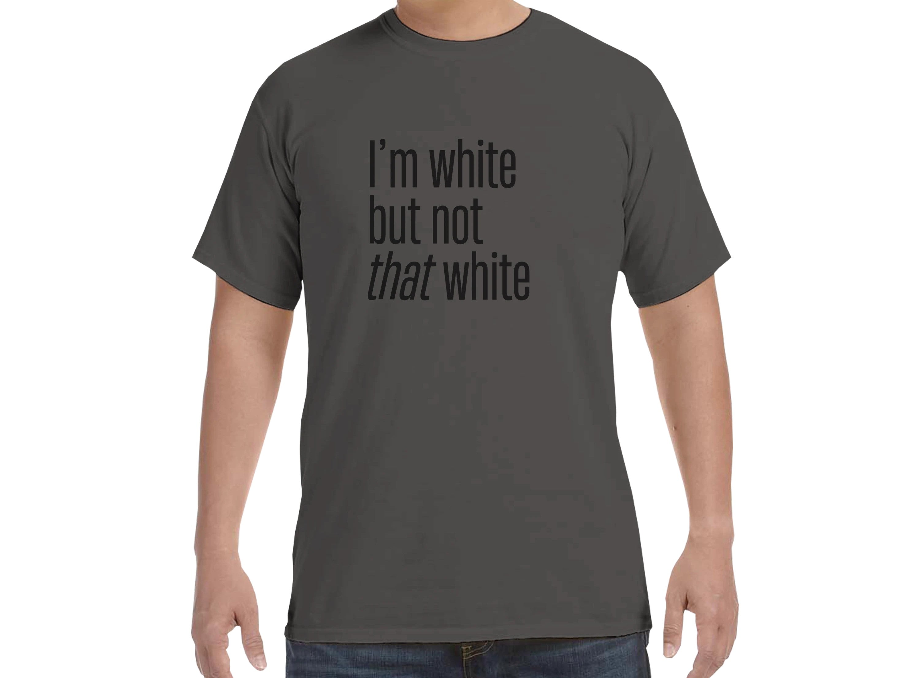 I'm white but not that white - Unisex Crewneck Tee | Comfort Colors